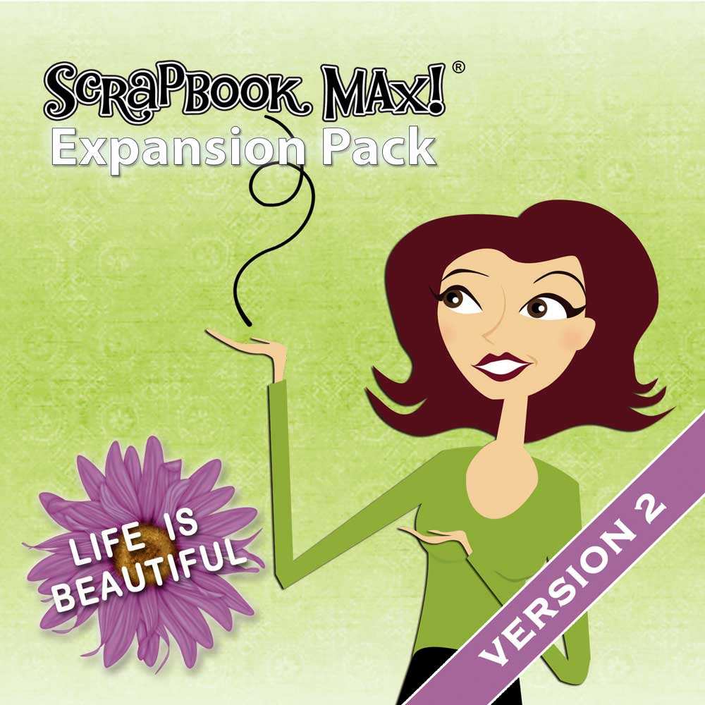 Life is Beautiful Expansion Pack for Scrapbook MAX! Life is Beautiful Expansion Pack for Scrapbook MAX!